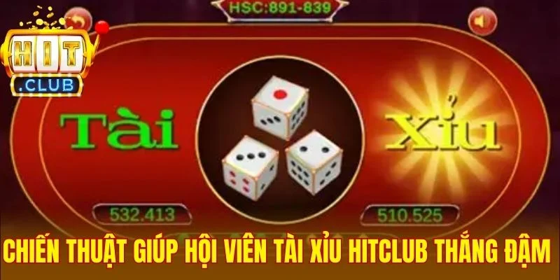 Chiến thuật giúp hội viên tài xỉu Hitclub dễ dàng thắng đậm 
