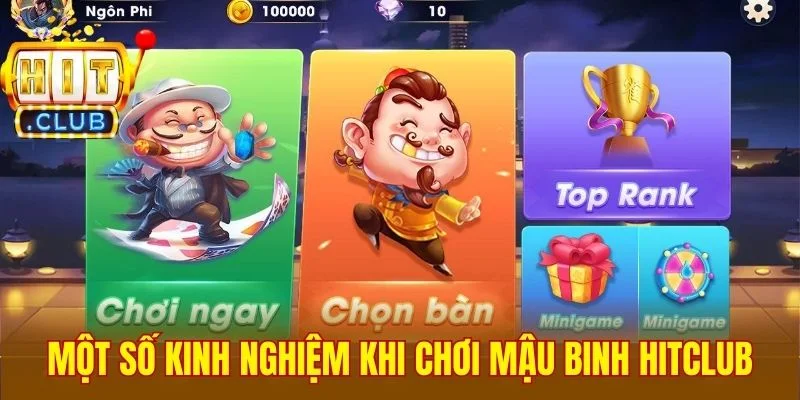 Một số kinh nghiệm khi chơi mậu binh Hitclub