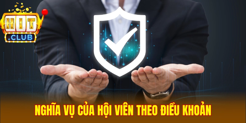  Nghĩa vụ của hội viên theo điều khoản miễn trách nhiệm Hitclub