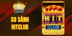 Tổng hợp điểm mạnh của thương hiệu Hitclub