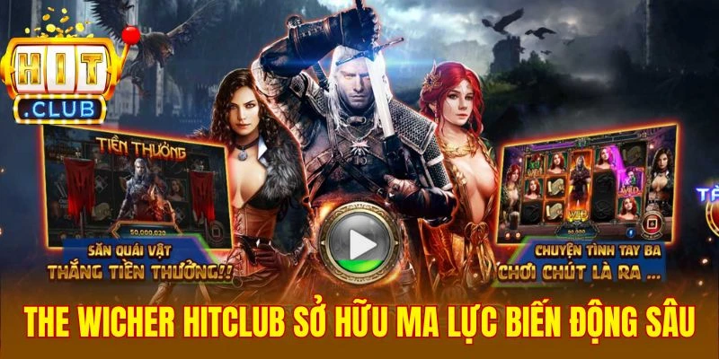 The Wicher Hitclub sở hữu ma lực biến động sâu